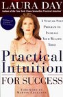 Practical Intuition for Success A StepByStep Program to Increase Your Wealth Today