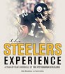 The Steelers Experience A YearbyYear Chronicle of the Pittsburgh Steelers