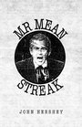 Mr Mean Streak