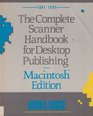 The Complete Scanner Handbook for Desktop Publishing 19911992 Macintosh Edition