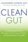 Clean Gut: The Breakthrough Plan for Eliminating the Root Cause of Disease and Revolutionizing Your Health