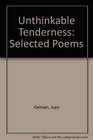 Unthinkable Tenderness Selected Poems
