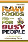 Raw Foods for Busy People 3rd Edition Simple and MachineFree Recipes for Every Day