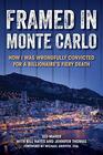 Framed in Monte Carlo How I Was Wrongfully Convicted for a Billionaire's Fiery Death