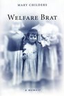 Welfare Brat  A Memoir