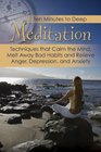 Ten Minutes to Deep Meditation Techniques That Calm the Mind Melt Away Bad Habits  Relieve Anger Depression and Anxiety