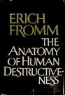 The Anatomy of Human Destructiveness