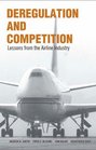 Deregulation and Competition Lessons from the Airline Industry