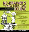 NoBrainer's Guide to What Christians Believe