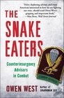 The Snake Eaters: Counterinsurgency Advisors in Combat