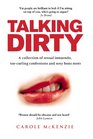 Talking Dirty A Collection of Sexual Innuendo Toecurling Confessions and Sexy Bons Mots