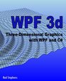 WPF 3d ThreeDimensional Graphics with WPF and C