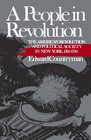 A People in Revolution The American Revolution and Political Society in New York 17601790