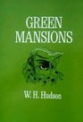 Green Mansions A Romance of the Tropical Forest
