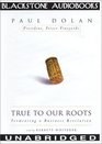 True to Our Roots Library Edition