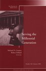 Serving the Millennial Generation: New Directions for Student Services (J-B SS Single Issue Student Services)