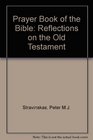Prayer Book of the Bible Reflections on the Old Testament