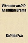 Vikramorvasi An Indian Drama