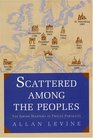 Scattered Among the Peoples  THE JEWISH DIASPORA IN TWELVE PORTRAITS