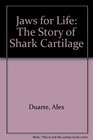 Jaws for Life The Story of Shark Cartilage