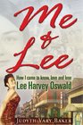 Me  Lee How I Came to Know Love and Lose Lee Harvey Oswald