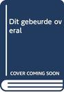 Dit gebeurde overal