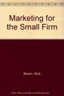Marketing for the Small Firm