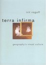 Terra Infirma Geography's Visual Culture