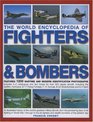 The World Encyclopedia of Fighters and Bombers Features 1500 wartime and modern identification photographs Includes AZ catalogues and fact boxes for  and B2 Spirit
