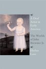 A Deaf Artist in Early America  The Worlds of John Brewster Jr