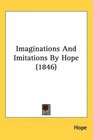 Imaginations And Imitations By Hope