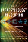 The Parapsychology Revolution A Concise Anthology of Paranormal and Psychical Research
