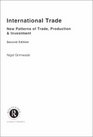 International Trade New Patterns of Trade Production and Investment