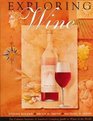 Exploring Wine The Culinary Institute of America's Complete Guide to Wines of the World