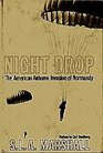 Night Drop The American Airborne Invasion of Normandy