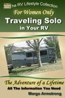 For Women Only: Traveling Solo in Your RV: The Adventure of a Lifetime (The RV Lifestyle Series)