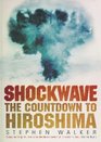 Shockwave The Countdown to Hiroshima