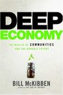 Deep Economy The Wealth of Communities and the Durable Future