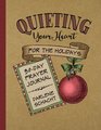 Quieting Your Heart for the Holidays 30Day Prayer Journal