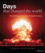 Days that Changed the World The Defining Moments of World History