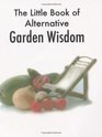 The Little Book of Alternative Garden Wisdom