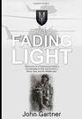 The Fading Light Memories of a Professional Soldier's Five Decades of War and Conflict in Africa Asia and the Middle East