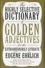 The Highly Selective Dictionary of Golden Adjectives For the Extraordinarily Literate