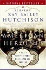 American Heroines : The Spirited Women Who Shaped Our Country