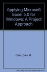 Applying Microsoft Excel 50 for Windows  A Project Approach