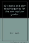101 makeandplay reading games for the intermediate grades