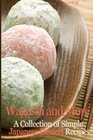 Wagashi and More A Collection of Simple Japanese Dessert Recipes