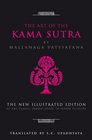 The Art of the Kama Sutra The New Illustrated Edition of the Classic Indian Guide to Sexual Pleasure