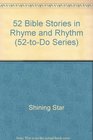 52 Bible Stories in Rhyme and Rhythm