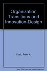 Organization Transitions and InnovationDesign